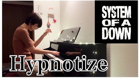System Of A Down/Hypnotize - Piano Cover