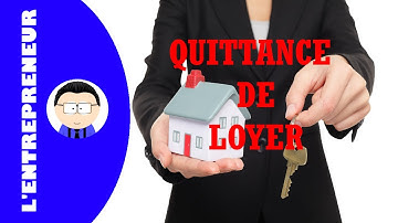 Comment remplir une quittance de loyer ? (+ Modèle)