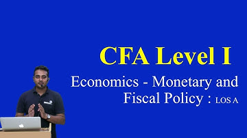 2017 : CFA Level 1: Economics - Monetary and Fiscal Policy : LOS A