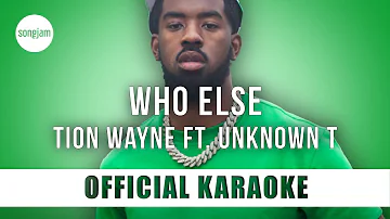 Tion Wayne - Who Else ft. Unknown T (Official Karaoke Instrumental) | SongJam