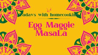 Egg Maggi Masala || YADAV’S WITH HOMECOOKING ||  ( VIDEO-1 ) ||