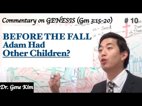 Before The Fall Adam Had Other Children! | Dr. Gene Kim