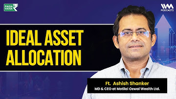 How to do Asset Allocation the Right Way | Top 3 Asset Allocation Models Explained ft. Ashish Shaker