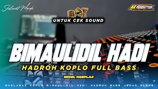 BIMAULIDIL HADI • HADROH KOPLO BASS HOREG MIDEL NGEPLAK COCOK UNTUK CEK SOUND