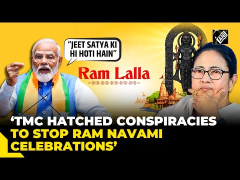 “Only truth wins…” PM Modi hits out at TMC for hatching conspiracies to stop Ram Navami celebrations