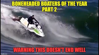 The Best Boneheaded Moments of the Year Part 2 | Boneheaded Boaters of the Year | Broncos Guru