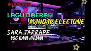 LAGU MANDAR VERSI ELECTONE SARA TARRAPE VOC RANI ANJANI