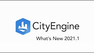 What's New in ArcGIS CityEngine 2021.1
