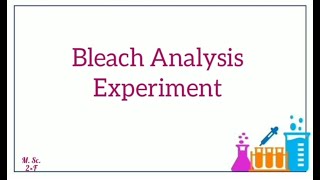 Bleach Analysis Experiment - General lab 106 and 109