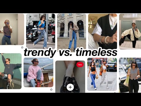 trendy vs. timeless