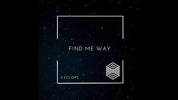 cyclops - Find me way (Original Mix)