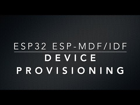 ESP32 ESP-MDF/IDF Device  Provisioning | ESP-MDF/IDF Write config via Mobile Application