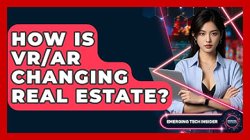 How Is VR/AR Changing Real Estate? - Emerging Tech Insider