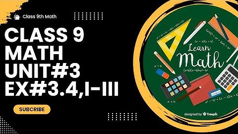 Class 9 Mathematics || Unit#3 Exercise 3.4 Question#1 part(i-iii).