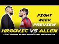 FILIP HRGOVIC VS DAVE ALLEN - FIGHT WEEK PREVIEW