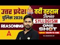 UP Police Reasoning Practice Set | SYLLOGISM One Shot | UP Police Constable Reasoning Class
