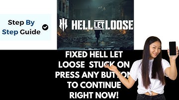 How To Fix Hell Let Loose Stuck On Press Any Button To Continue