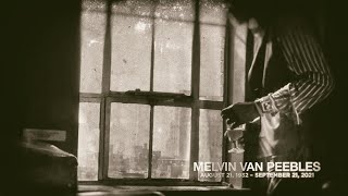 Melvin Van Peebles August 21, 1932 September 21, 2021