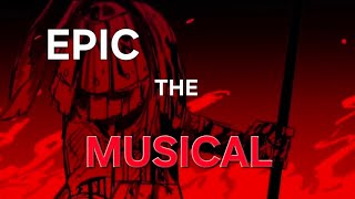 EPIC THE MUSICAL MOVIE| Not my animations| Songs and audio by Jorge Rivera