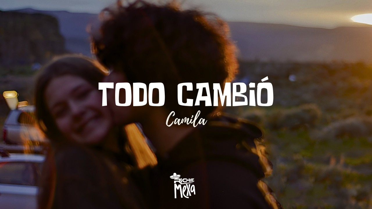 Camila — Todo Cambió (Letra/Lyrics)