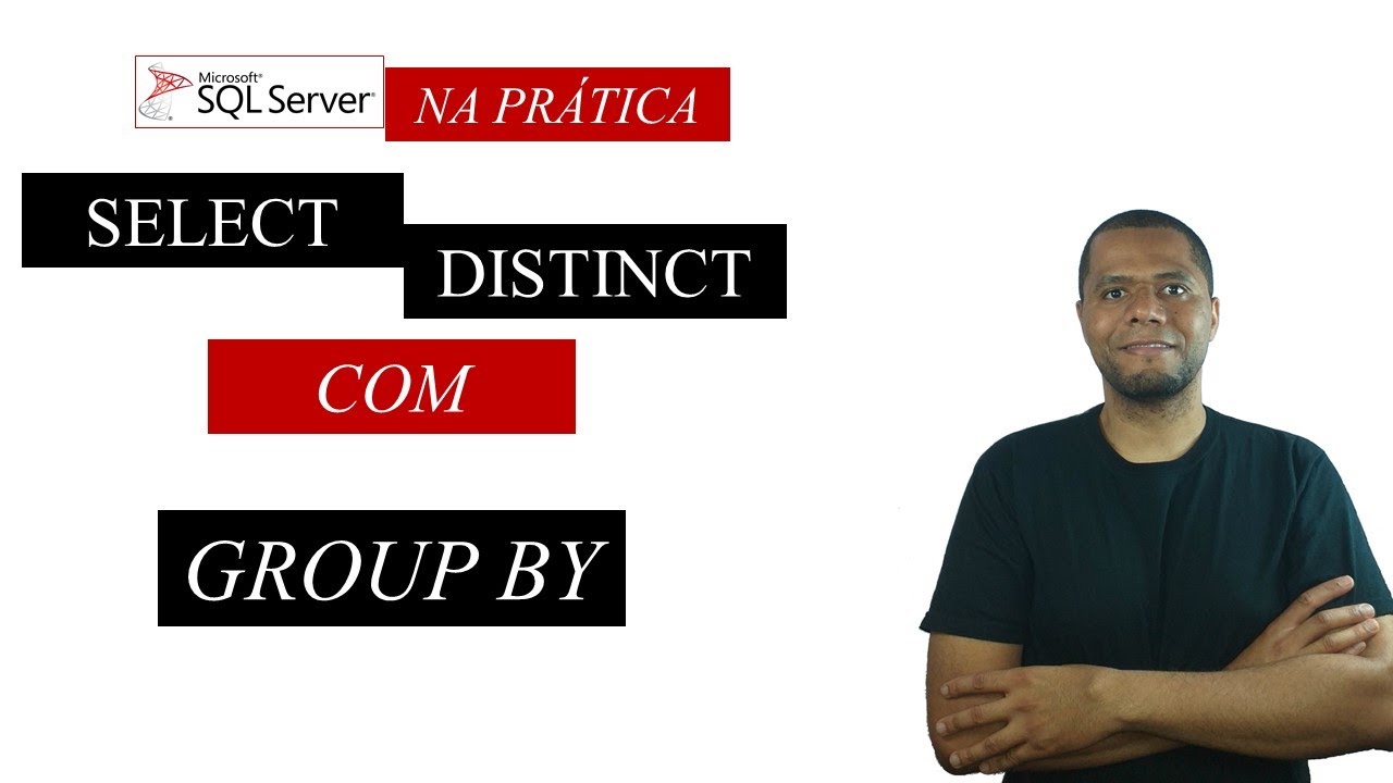 TSQL SELECT DISTINCT Com GROUP BY Valores Distintos Em Um Grupo De Linhas YouTube