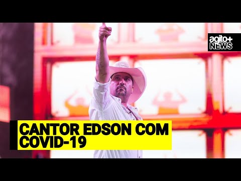 Novo quadro clinico do cantor Edson, diagnosticado com COVID-19