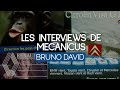 Les interviews de mecanicus  bruno david lintgrale