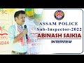 Abinash saikia  assam police si 2022  success journey  interview