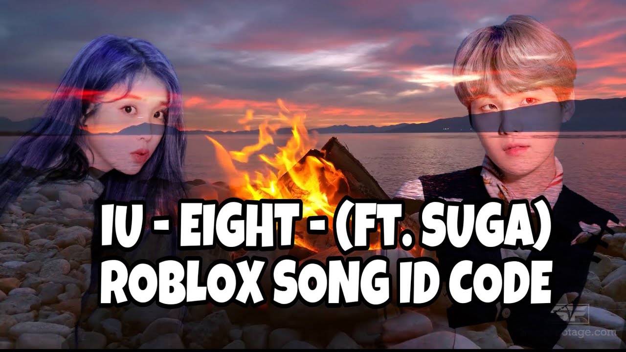 Iu Eight Ft Suga Roblox Song Id Code Youtube