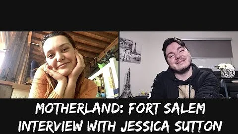 MOTHERLAND FORT SALEM: Interview with Jessica Sutton