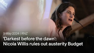 'Darkest before the dawn':  Nicola Willis rules out austerity Budget | 9 May 2024 | RNZ