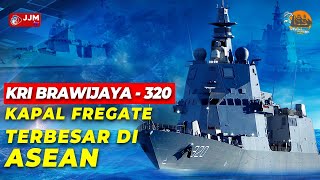 JELAJAH MARITIM - KRI BRAWIJAYA-320 KAPAL FREGATE TERBESAR DI ASEAN
