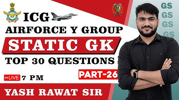 Static GK-27  ICG/Airforce 1 2024  Y group GS by Yash Rawat sir | Air force 1 2024 exam GS Classes
