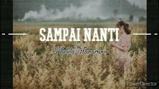 NABILA MAHARANI - SAMPAI NANTI (LIRIK)