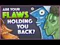 Are Your FLAWS Holding You Back?