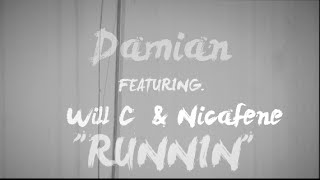 Damian feat. Will c & Nicafene - Runnin (Official video) Shot By: VividVizionz Damien B R Zinski