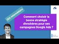 SEA Intermédiaire#6 : Comment choisir la bonne stratégie d’enchères pour ses campagnes Google Ads ?