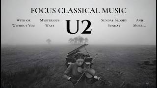 Greatest Hits of U2 - Symphonic Orchestra Instrumentals | For Work & Study | Vol 3