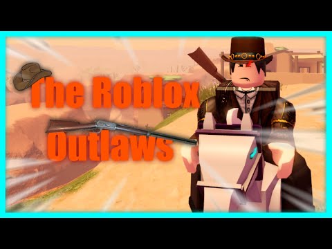The Roblox Outlaws (The Wild West)