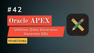 Utilities Data Generator, Generate DDL and Other Options in Oracle APEX