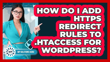 How Do I Add HTTPS Redirect Rules To .htaccess For WordPress?