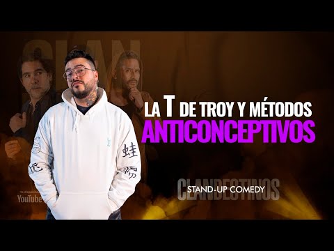 SEBASTIAN RINCON - "T de Troy y métodos anticonceptivos" - CLANDESTINOS STAND UP COMEDY # 22