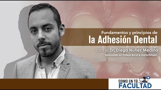 ►Principios y fundamentos de la Adhesión Dental | Dr. Diego Nuñez Medina