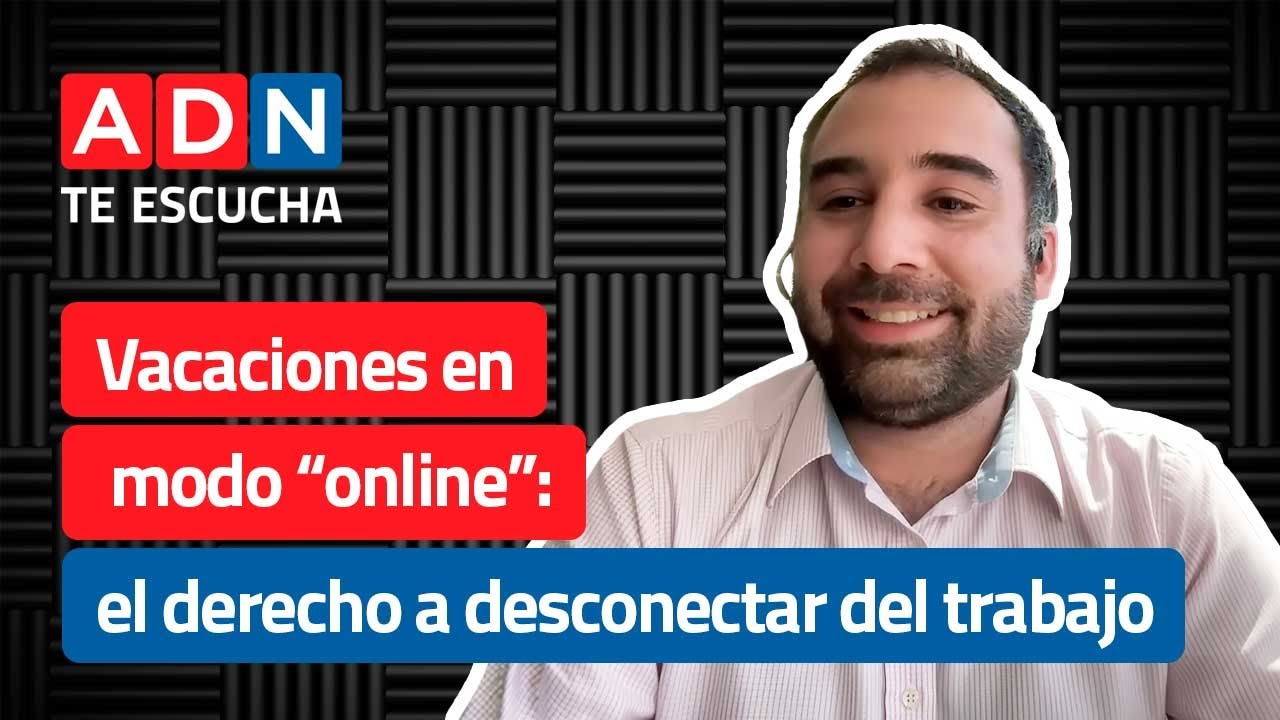 Vacaciones en modo “online”: el derecho a desconectar del trabajo | ADN Te Escucha 14/01/2026