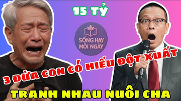 TÂM SỰ CÙNG VĂN SÂM – Cha Già 75 Tuổi Và Ba Đứa Con “Hiếu Thảo Đột Xuất”