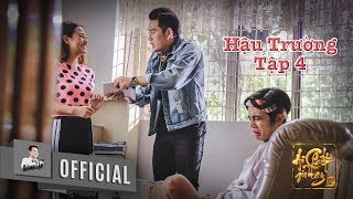 HUỲNH LẬP - HẬU TRƯỜNG AI CHẾT GIƠ TAY - PHẦN 4 [OFFICIAL]