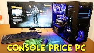 How Good Is A Console Price PC?!