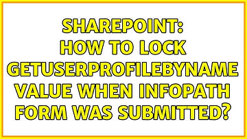 Sharepoint: How to lock GetUserProfileByName value when InfoPath form was submitted?