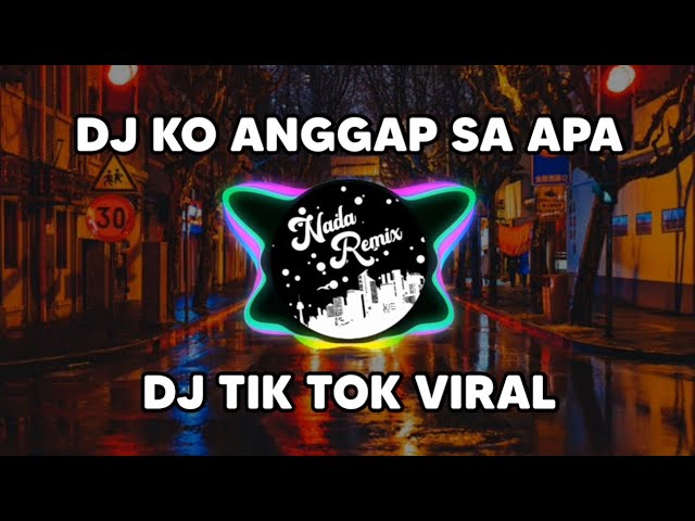 DJ KO ANGGAP SA APA - VIRAL DI TIK TOK JEDAG JEDUG class=