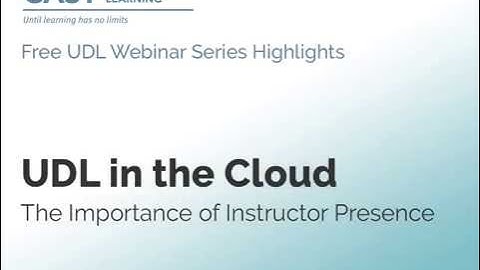 UDL in the Cloud: The Importance of Instructor Presence